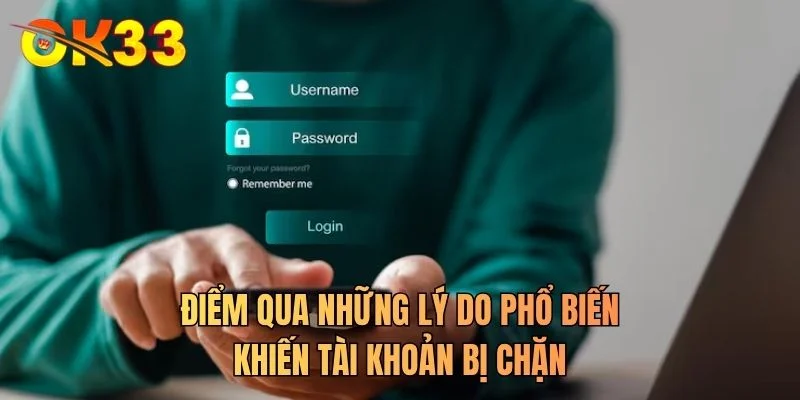 Điểm qua những lý do phổ biến khiến tài khoản bị chặn