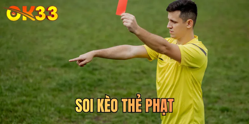 Soi kèo thẻ phạt