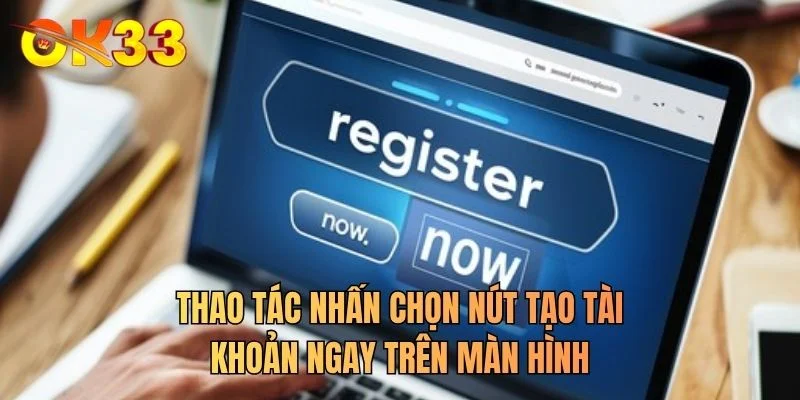 Thao tác nhấn chọn nút tạo tài khoản ngay trên màn hình